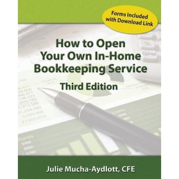 How to Open Your Own in Home Bookkeeping Service 3rd Edition - Julie a. Mucha-Aydlott Cfe (Author) How to Open Your Own in Home Bookkeeping Service 3rd Edition - Julie a. Mucha-Aydlott Cfe (Author)