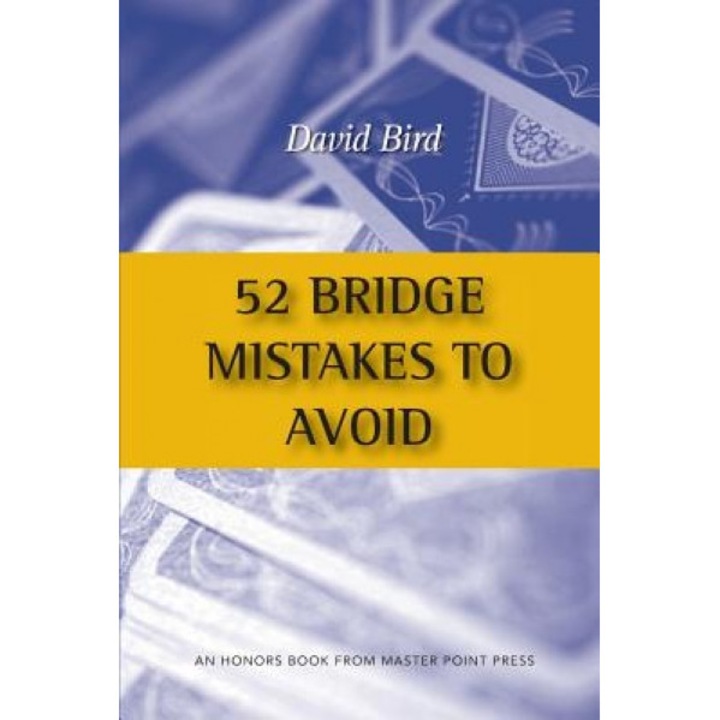 52 Bridge Mistakes to Avoid, David Bird (Author)