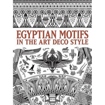 Egyptian Motifs in the Art Deco Style, Dover Publications Inc (Manufactured by) Egyptian Motifs in the Art Deco Style, Dover Publications Inc (Manufactured by)