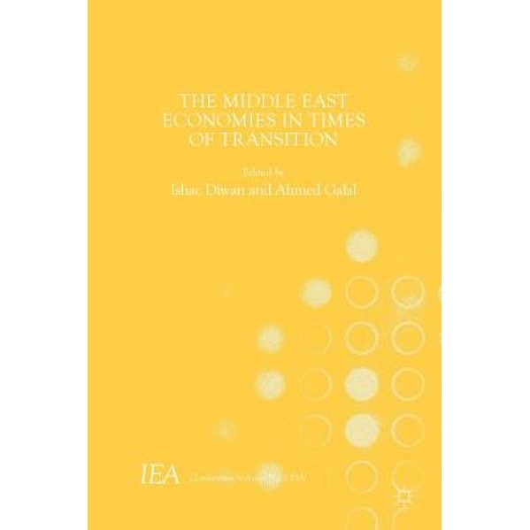 The Middle East Economies in Times of Transition, Ishac Diwan (Editor)