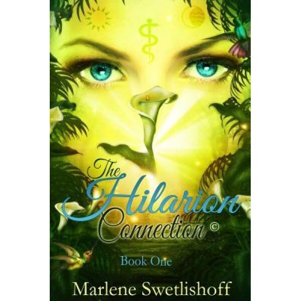 The Hilarion Connection(c), Book One, Marlene Swetlishoff (Author)