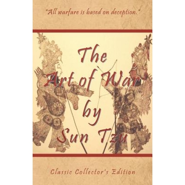 The Art of War by Sun Tzu - Classic Collector's Edition: Includes the Classic Giles and Full Length Translations, Sun Tzu (Author)