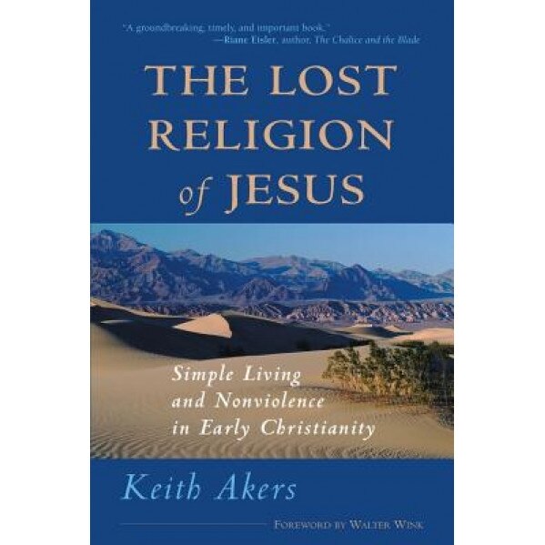 Lost Religion of Jesus (P), Keith Akers (Author)