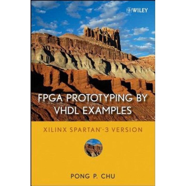 FPGA Prototyping by VHDL Examples: Xilinx Spartan-3 Version - Pong P. Chu (Author)