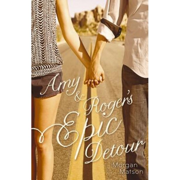 Amy & Roger's Epic Detour, Morgan Matson