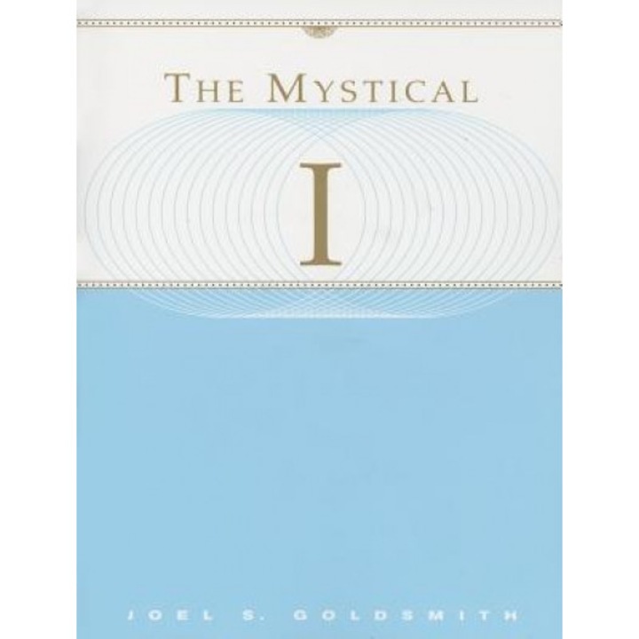 The Mystical I - Joel S. Goldsmith