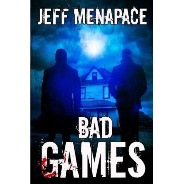 Bad Games, Jeff Menapace (Author)
