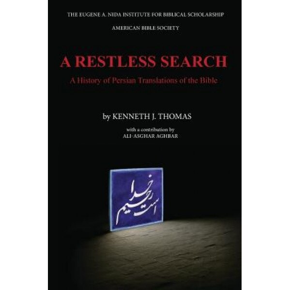 A Restless Search: A History of Persian Translations of the Bible, Kenneth J. Thomas (Author)