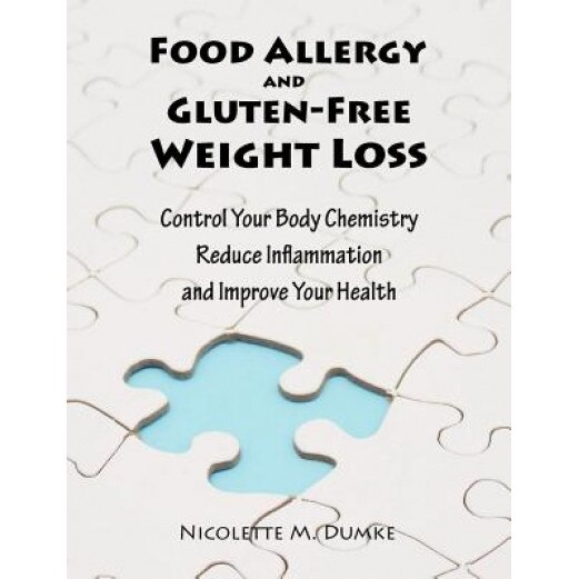 Food Allergy and Gluten-Free Weight Loss: Control Your Body Chemistry, Reduce Inflammation and Improve Your Health, Nicolette Marie Dumke (Author)