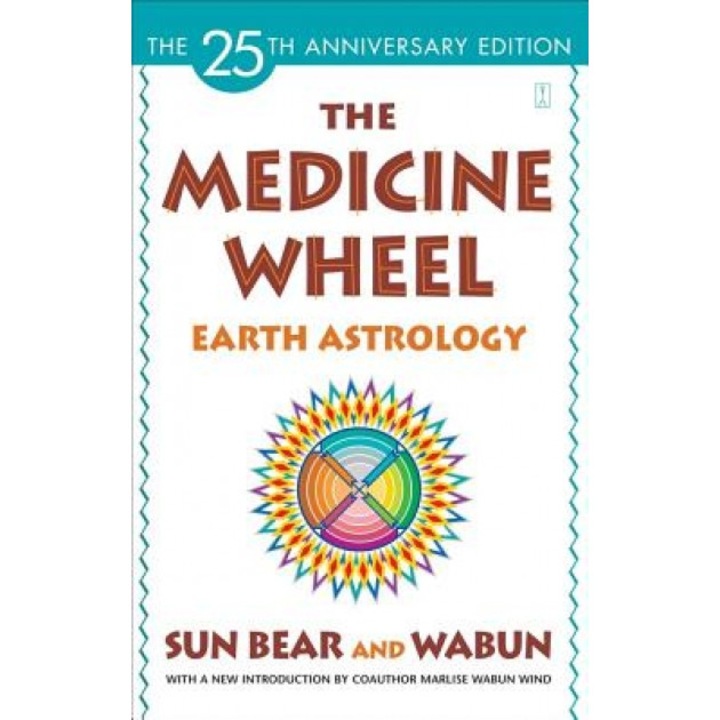 The Medicine Wheel: Earth Astrology - Sun Bear, Sun