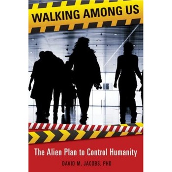 Walking Among Us: The Alien Plan to Control Humanity - David M. Jacobs Phd (Author) Walking Among Us: The Alien Plan to Control Humanity - David M. Jacobs Phd (Author)