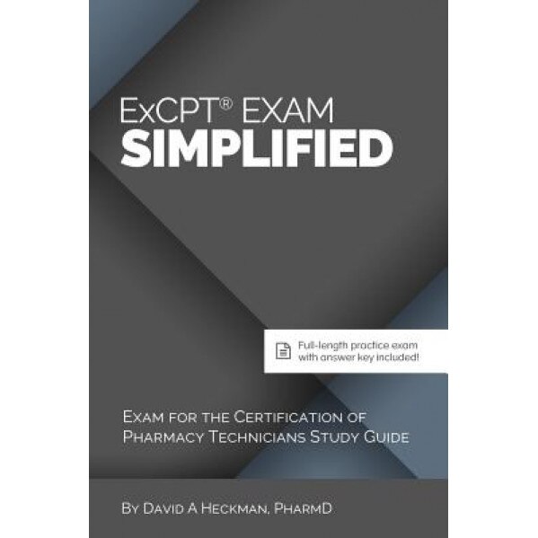 Excpt Exam Simplified: Exam for the Certification of Pharmacy Technicians Study Guide - David a. Heckman Pharmd (Author)