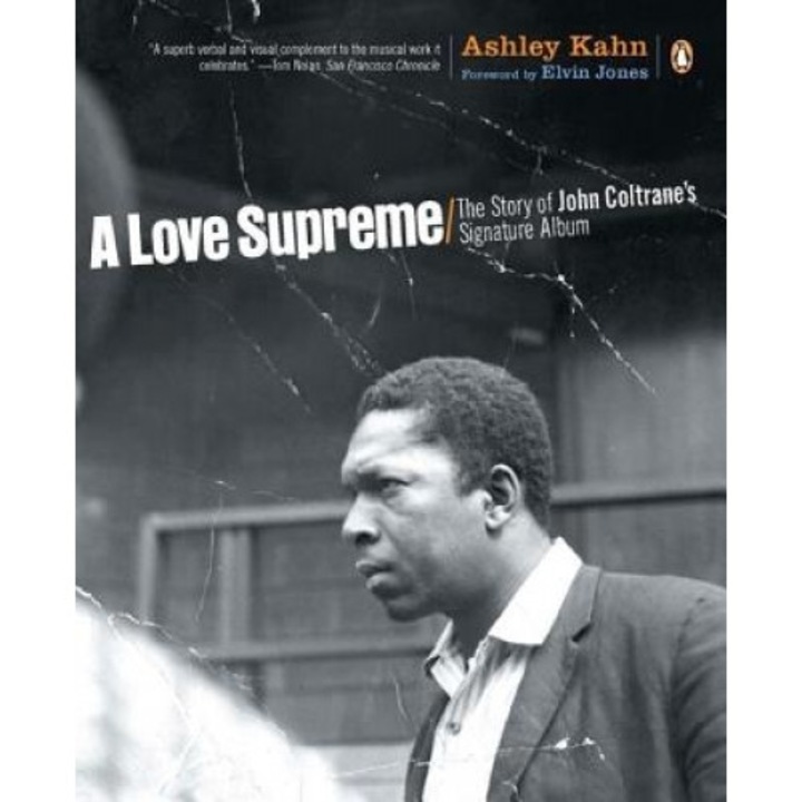 A Love Supreme: The Story of John Coltrane's Signature Album, Ashley Kahn