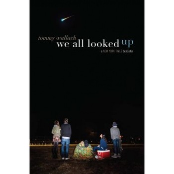 We All Looked Up, Tommy Wallach (Author) We All Looked Up, Tommy Wallach (Author)