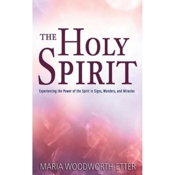 Holy Spirit, Maria Beulah Woodworth-Etter (Author) Holy Spirit, Maria Beulah Woodworth-Etter (Author)