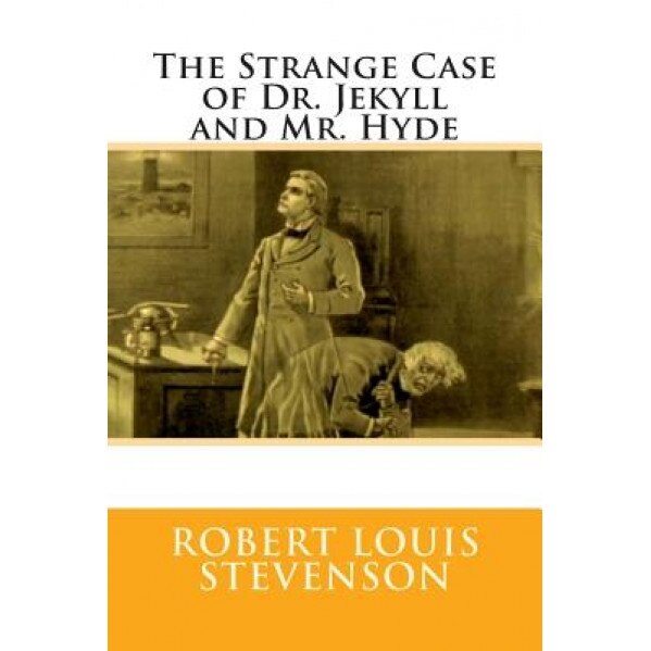 The Strange Case of Dr. Jekyll and Mr. Hyde, Robert Louis Stevenson (Author)