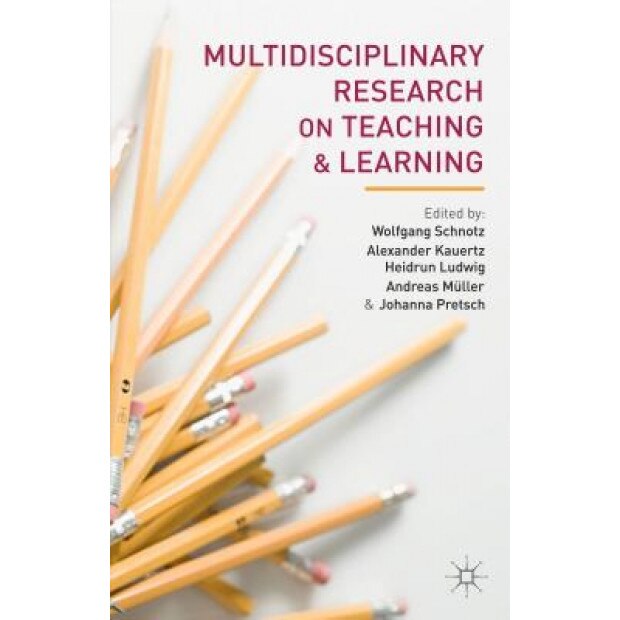 Multidisciplinary Research on Teaching and Learning, Wolfgang Schnotz (Editor)