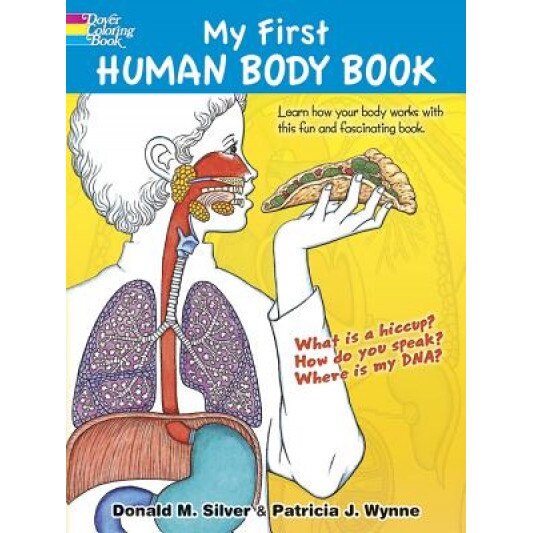My First Human Body Book, Donald M. Silver, Patricia J. Wynne