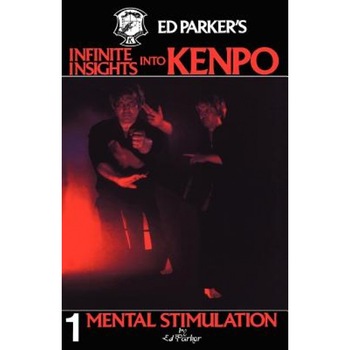 Ed Parker's Infinite Insights Into Kenpo, Ed Parker Ed Parker's Infinite Insights Into Kenpo, Ed Parker