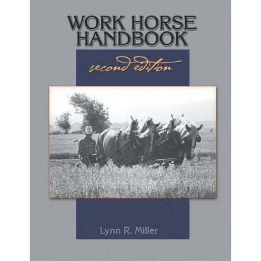 Work Horse Handbook: Second Edition, Lynn R. Miller (Author)