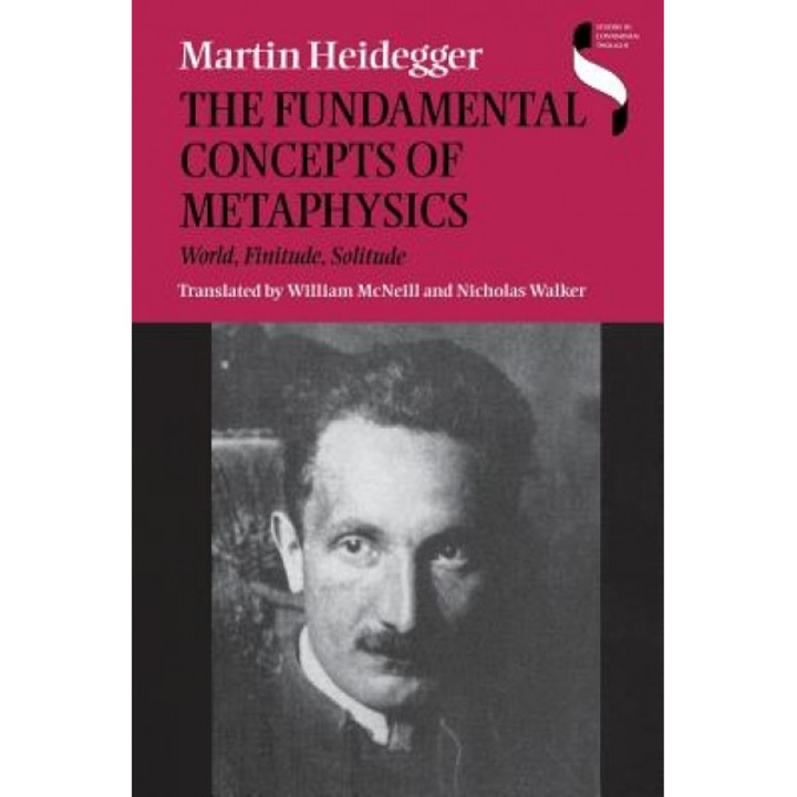 The Fundamental Concepts of Metaphysics: World, Finitude, Solitude, Martin Heidegger, Richard Polt