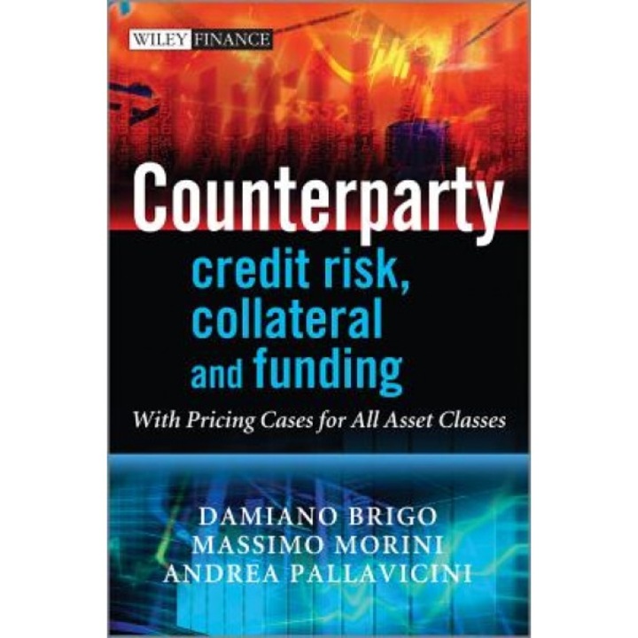 Counterparty Credit Risk and Hybrid Models: Interest Rates, Commodities, Equity and Fx, Damiano Brigo (Author)