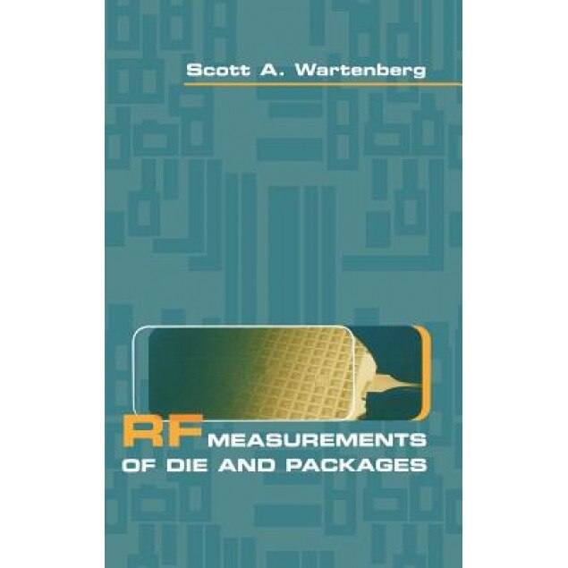 RF Measurements of Die and Packages, Scott A. Wartenberg (Author)