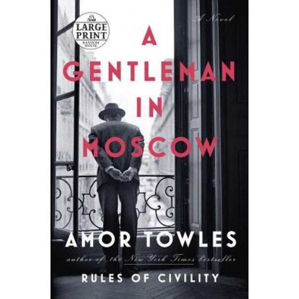 A Gentleman in Moscow, Amor Towles (Author)