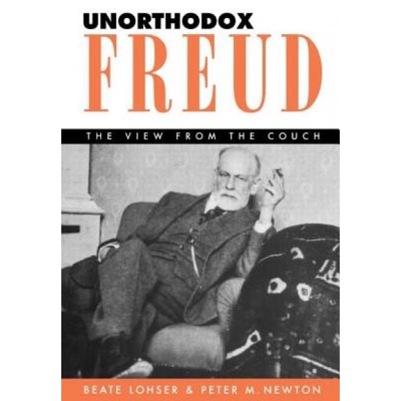 Unorthodox Freud: The View from the Couch - Beate Lohser (Author)