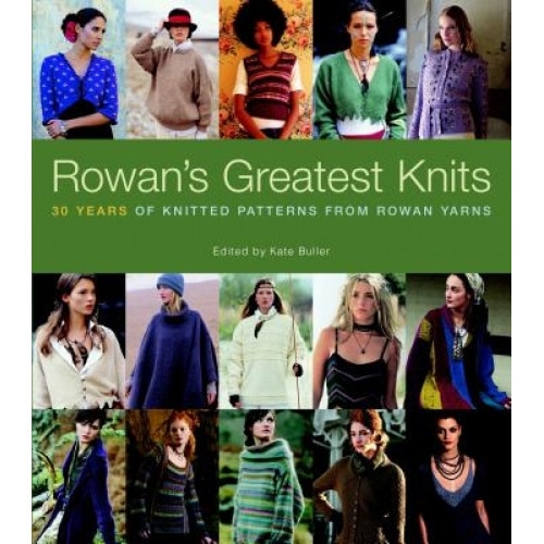 Rowan's Greatest Knits: 30 Years of Knitted Patterns from Rowan Yarns, Rowan Yarns Ltd