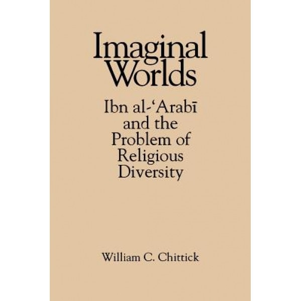 Imaginal Worlds, William C. Chittick (Author)