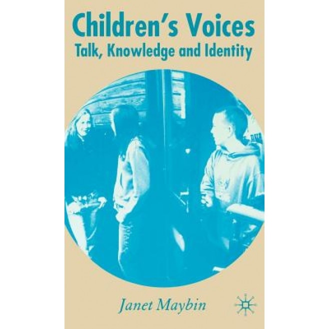 Children's Voices: Talk, Knowledge and Identity, Janet Maybin (Author)