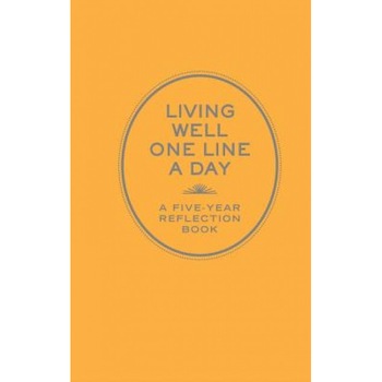 Living Well One Line a Day: A Five-Year Reflection Book, Chronicle Books (Manufactured by) Living Well One Line a Day: A Five-Year Reflection Book, Chronicle Books (Manufactured by)