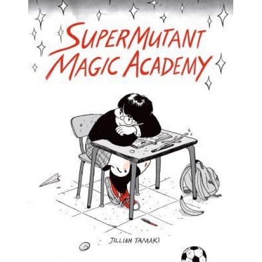 Supermutant Magic Academy, Jillian Tamaki (Author)
