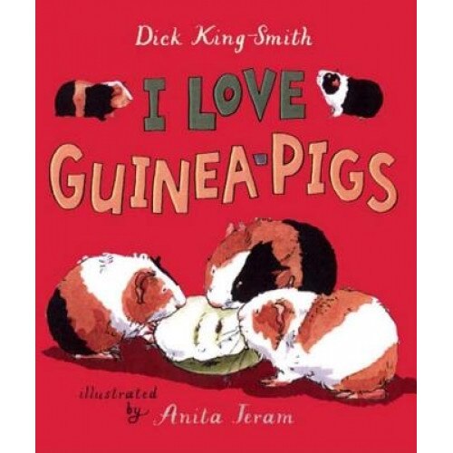 I Love Guinea Pigs: Read and Wonder, Dick King-Smith