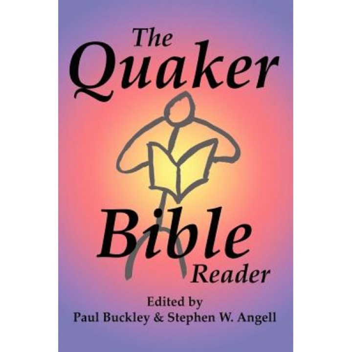 The Quaker Bible Reader, Paul Buckley (Editor)