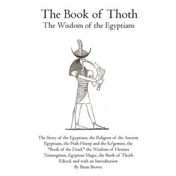 The Book of Thoth: The Wisdom of the Egyptians - Brian Brown (Author)