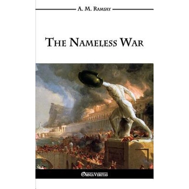 The Nameless War, Archibald Ramsay (Author)