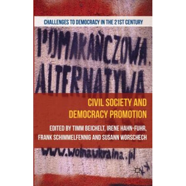 Civil Society and Democracy Promotion, Timm Beichelt (Editor)