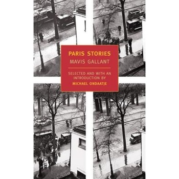 Paris Stories, Mavis Gallant Paris Stories, Mavis Gallant