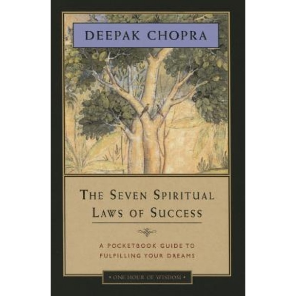 The Seven Spiritual Laws of Success: A Pocketbook Guide to Fulfilling Your Dreams, Deepak Chopra (Author)