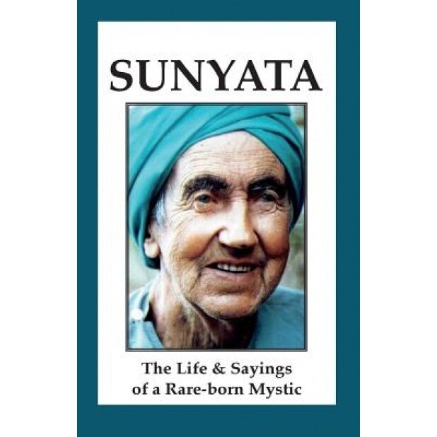 Sunyata: The Life & Sayings of a Rare-Born Mystic - Betty Camhi (Editor)