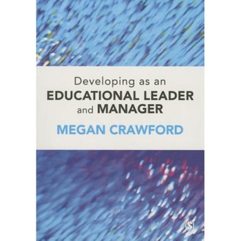 Developing as an Educational Leader and Manager, Megan Crawford (Author) Developing as an Educational Leader and Manager, Megan Crawford (Author)