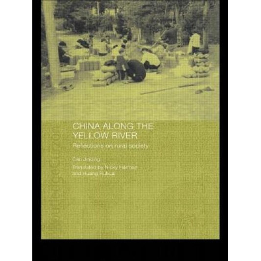 China Along the Yellow River, Cao Jinqing (Author)