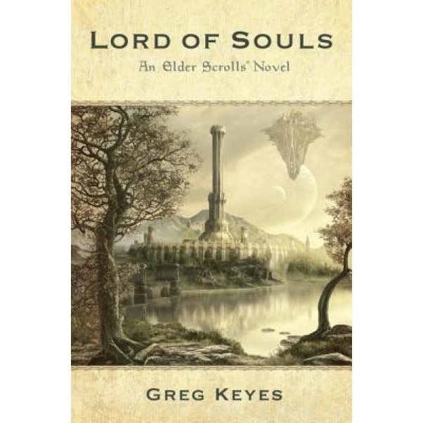 Lord of Souls: An Elder Scrolls Novel, J. Gregory Keyes (Author)