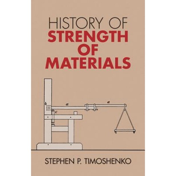 History of Strength of Materials, Stephen P. Timoshenko