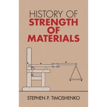 History of Strength of Materials, Stephen P. Timoshenko History of Strength of Materials, Stephen P. Timoshenko