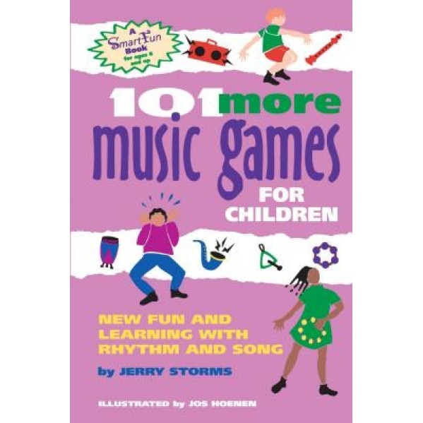 101 More Music Games for Children: New Fun and Learning with Rhythm and Song, Jerry Storms