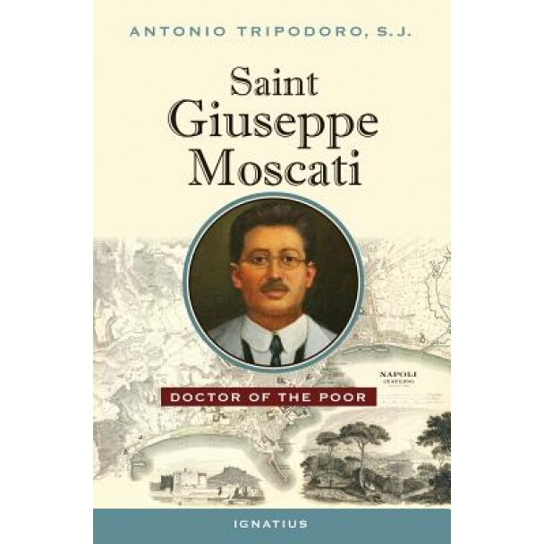 Saint Giuseppe Moscati: Doctor of the Poor, Antonio Tripodoro (Author)