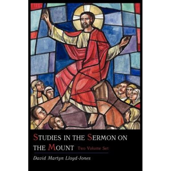 Studies in the Sermon on the Mount [Two Volume Set], David Martyn Lloyd-Jones (Author)